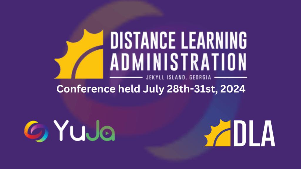 YuJa, Inc. to Showcase Innovative Ed-Tech Solutions at 2024 Distance Learning Administration Conference