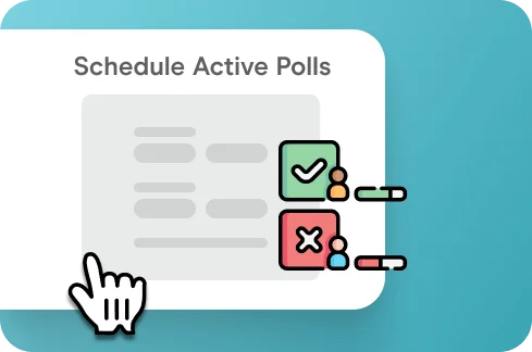  Schedule Active Polls 
          illustration.