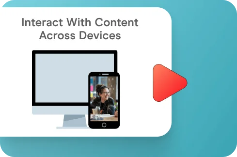  Interact With Content Across Devices illustration.