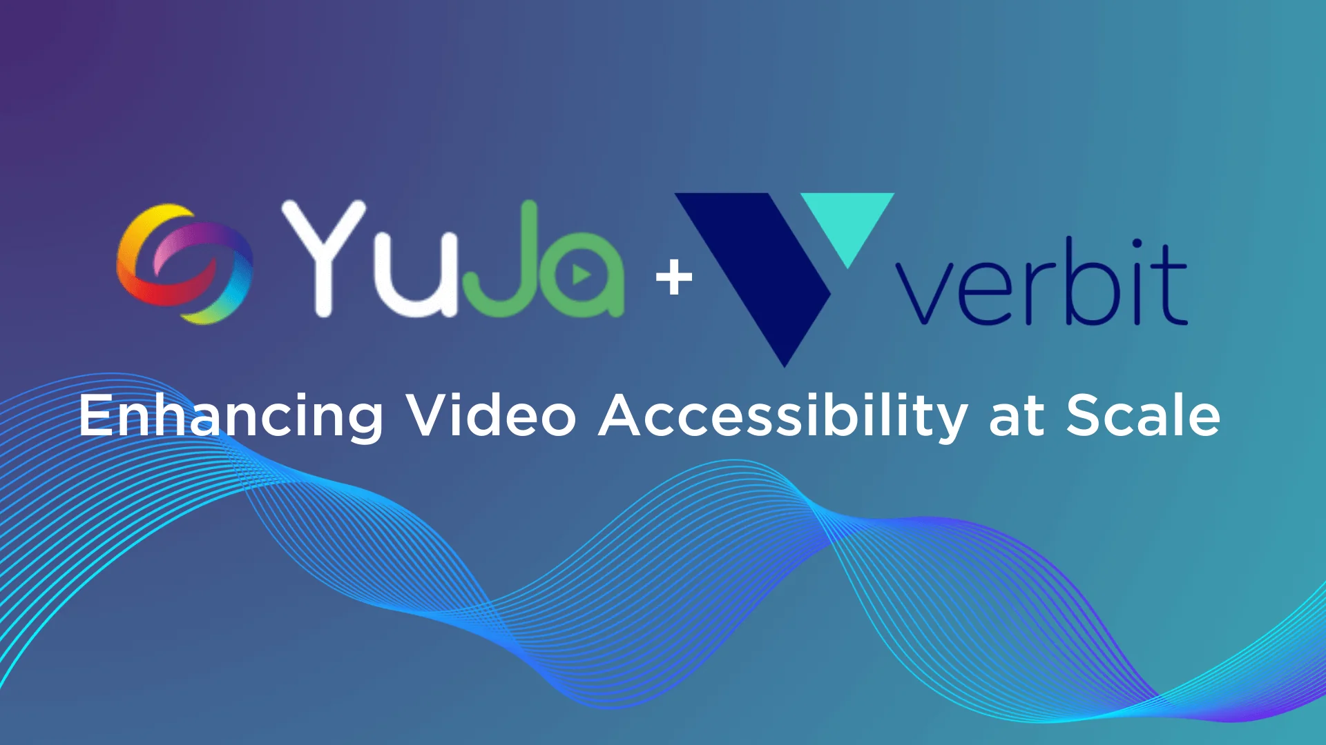 YuJa + Verbit: Enhancing Video Accessibility at Scale