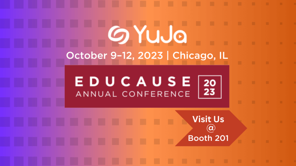 YuJa Gears Up for Annual EDUCAUSE Conference