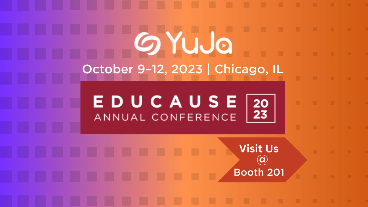 YuJa Gears Up for Annual EDUCAUSE Conference