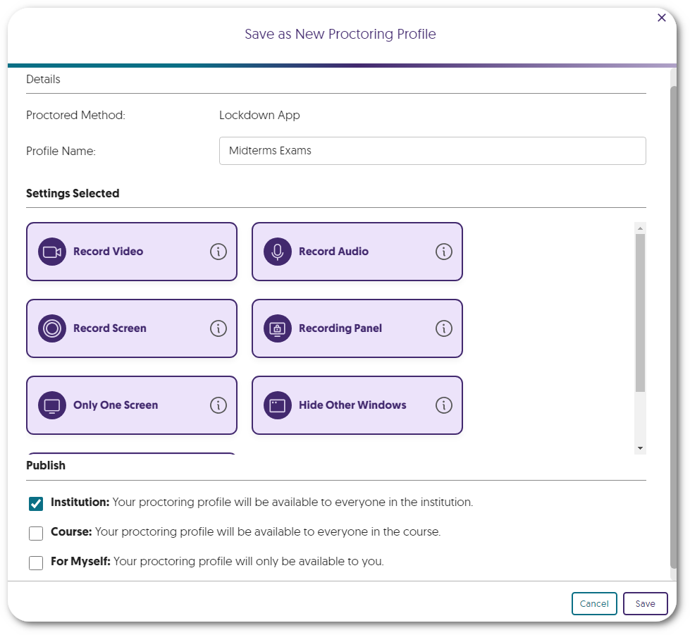 Option to save a proctoring profile and publish it to the institution, course, or for myself.