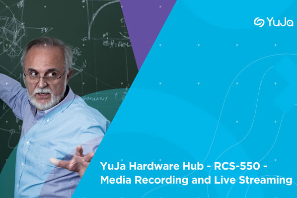 YuJa Hardware Hub - RCS-550 - Media Recording and Live Streaming brochure cover.