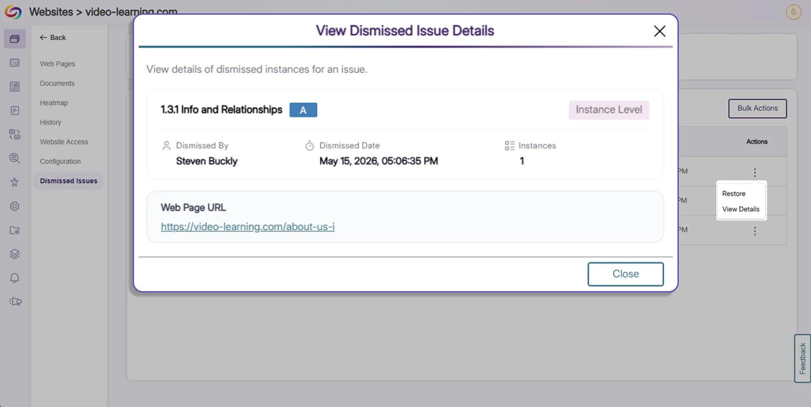 View dismissed issue details: For each dismissal action, users with the correct permissions can view the type of issue that was dismissed, the number of instances dismissed, the user who performed the action, the date of the dismissal, the affected web page URL, and any available comments.